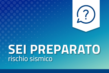 Sei preparato Rischio sismico